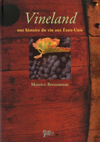 Beispielbild fr Vineland : Une histoire du vin aux Etats-Unis zum Verkauf von medimops