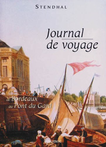 Stendhal, journal de voyage de bordeaux au pont du gard (9782912789242) by XXX