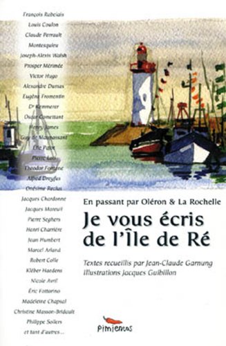 Beispielbild fr Je vous cris de l'Ile de R : En passant par Olron et La Rochelle zum Verkauf von Ammareal