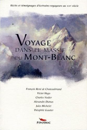 Imagen de archivo de Voyage dans le massif du Mont-Blanc a la venta por Ammareal