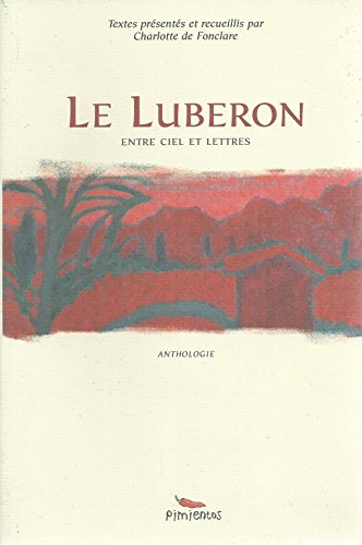 Imagen de archivo de Le Luberon : Entre ciel et lettres a la venta por Ammareal