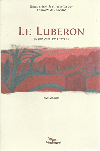 Stock image for Le Luberon : Entre ciel et lettres for sale by Ammareal