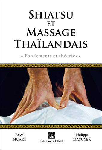 Stock image for Shiatsu et massage thalandais : Fondements et thories for sale by Le Monde de Kamlia