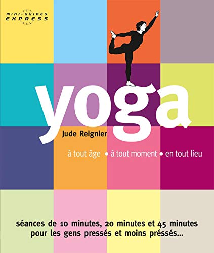 Stock image for Yoga, mini guide express:  tout ge -  tout moment - en tout lieu for sale by Ammareal