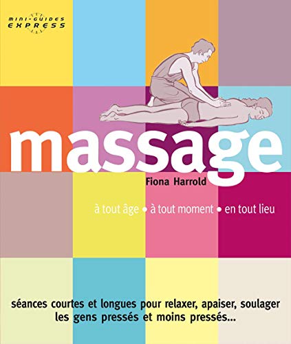 Beispielbild fr Massage : A tout ge,  tout moment, en tout lieu zum Verkauf von medimops