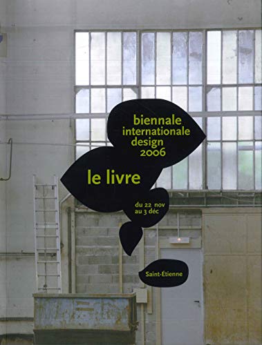 Stock image for Biennale internationale Design 2006 Saint-Etienne : Du 22 novembre au 3 dcembre, dition bilingue franais-anglais for sale by Ammareal