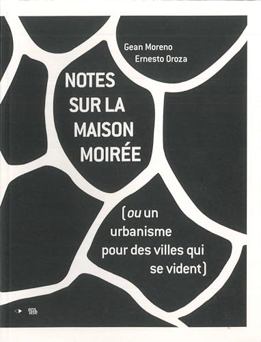 Beispielbild fr Notes Sur La Maison Moiree (Ou Un Urbanisme Pour Des Villes Qui Se Vident) zum Verkauf von Gallix