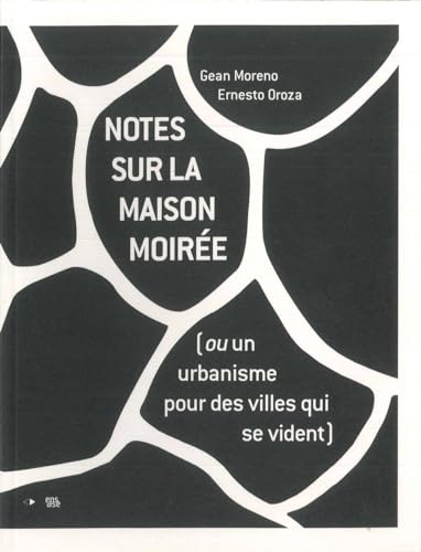 Stock image for Notes Sur La Maison Moiree (Ou Un Urbanisme Pour Des Villes Qui Se Vident) for sale by Gallix