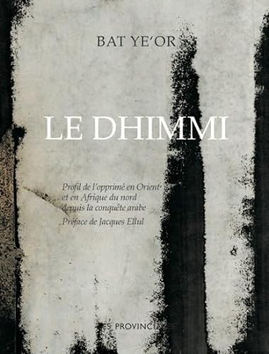 Imagen de archivo de Le dhimmi: Profil de l?opprim en Orient et en Afrique du Nord depuis la conqute arabe a la venta por Gallix