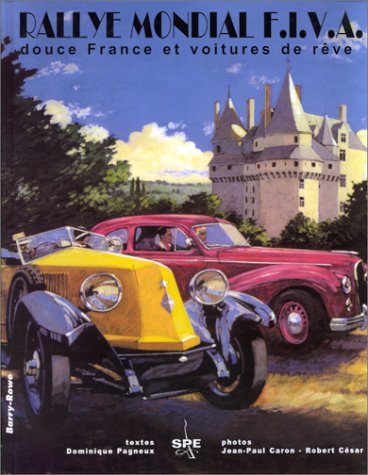 9782912838070: RALLYE MONDIAL FIVA 1998.: Douce France et voitures de rves