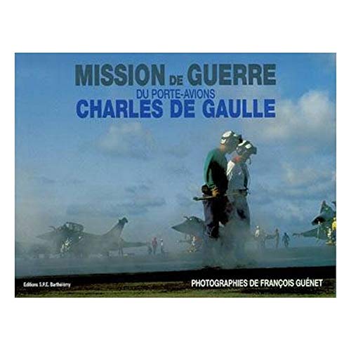 Beispielbild fr Misson de Guerre du Porte-Avions Charles de Gaulle zum Verkauf von medimops