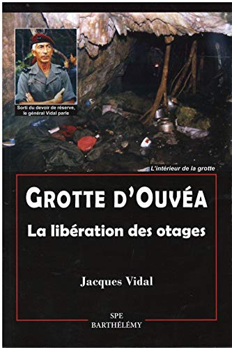 Beispielbild fr Grotte d'Ouvea la Liberation des Otages zum Verkauf von medimops