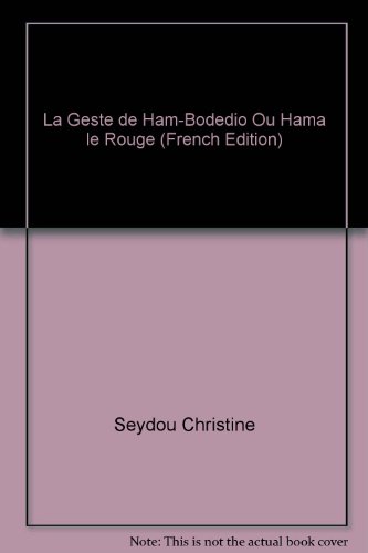 Beispielbild fr La geste de Ham-Boddio ou Hama le Rouge zum Verkauf von Ammareal