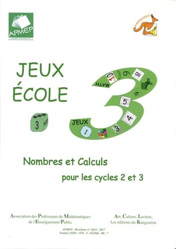 Imagen de archivo de Jeux-Ecole 3: Nombres et calculs pour les cycles 2 et 3 a la venta por medimops