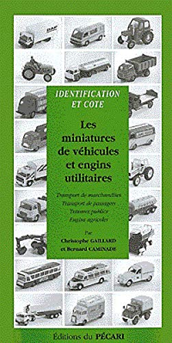 Stock image for Identification et cote - les miniatures de vehicules et engins utilitaires for sale by LiLi - La Libert des Livres