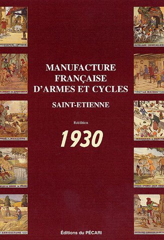 Stock image for Manufacture Franaise D'armes Et De Cycles : Saint-etienne : Rdition 1930 for sale by RECYCLIVRE