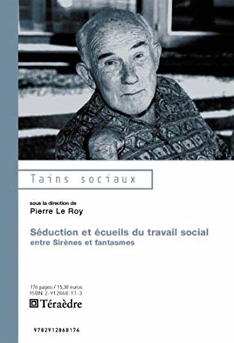 SÃ©duction et Ã©cueils du travail social (9782912868176) by Le Roy, Pierre