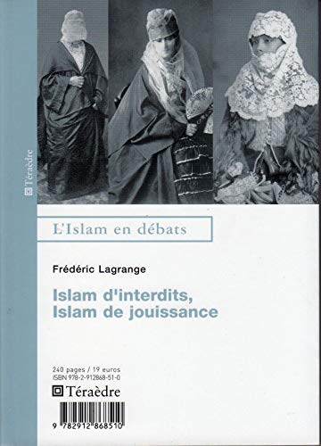 Islam d'interdits, Islam de jouissances - Frédéric Lagrange