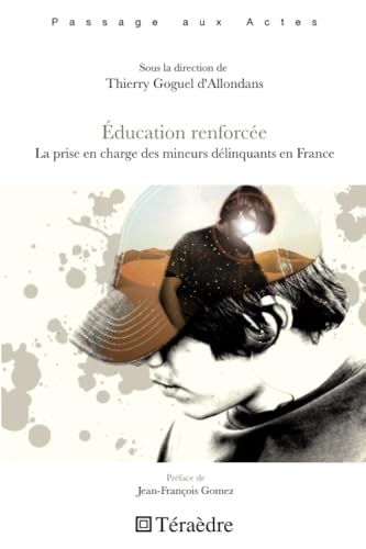 Imagen de archivo de Education renforc e : La prise en charge des mineurs d linquants en France a la venta por LIVREAUTRESORSAS