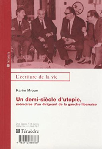 Imagen de archivo de Un demi-sicle d'utopie: Mmoires d'un dirigeant de la gauche libanaise a la venta por Gallix