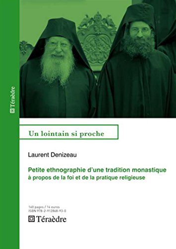 Beispielbild fr Petite ethnographie d'une tradition monastique: A propos de la foi et de la pratique religieuse zum Verkauf von Gallix
