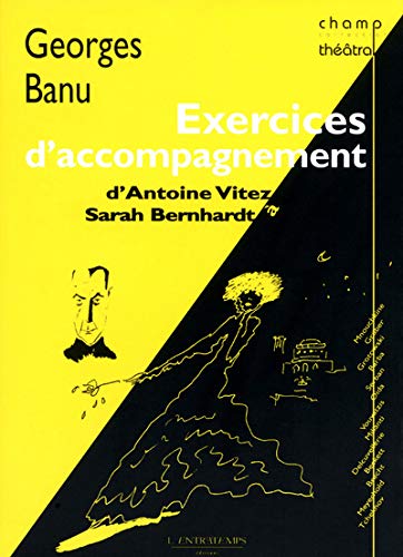 Beispielbild fr Exercices d'accompagnement, d'Antoine Vitez  Sarah Bernhardt zum Verkauf von Ammareal