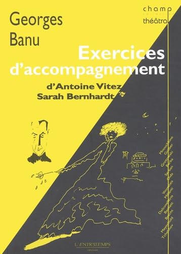 Stock image for Exercices d'accompagnement, d'Antoine Vitez  Sarah Bernhardt for sale by Ammareal