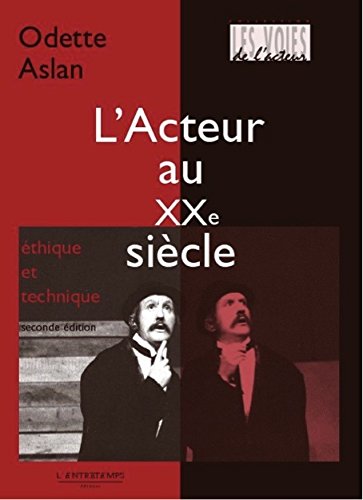 Stock image for L'acteur au XXe sicle: volution de la technique, problme d'thique for sale by Gallix