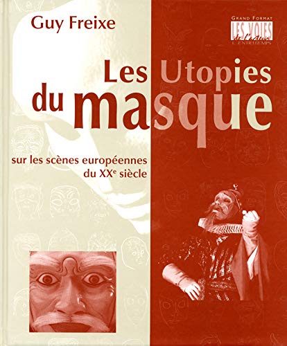 Les utopies du masque sur les scènes européennes du XXe siècle