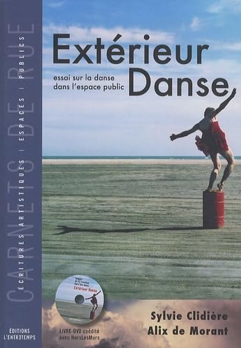 Stock image for Ext rieur danse: Essai sur la danse dans l'espace public for sale by WorldofBooks