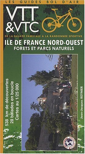 9782912878151: Ile-de-France Nord-Ouest forts et parcs naturels: De la balade familiale  la randonne sportive