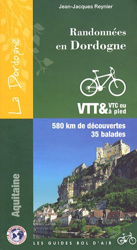 Beispielbild fr Randonnes en Dordogne : Vtt Vtc- Pied, 580 km de dcouvertes, 35 balades zum Verkauf von medimops