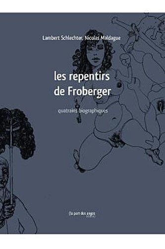 Beispielbild fr les repentirs de Froberger zum Verkauf von Chapitre.com : livres et presse ancienne