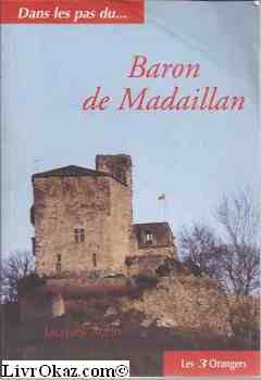 Dans les pas du. Baron de Madaillan