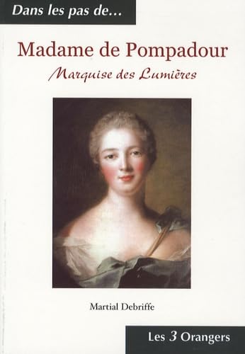 Beispielbild fr Madame de Pompadour : Marquise des Lumires zum Verkauf von Ammareal