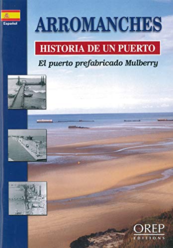 Stock image for Arromanches, Historia de Un Puerto - Espagnol for sale by Hamelyn