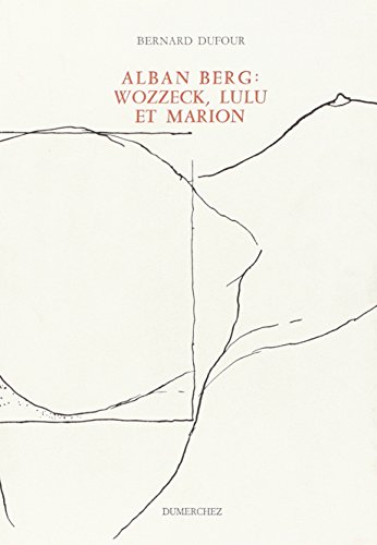 Stock image for Alban Berg (Wozzek,Lulu & Marion) Dufour, Bernard for sale by Librairie Parrsia