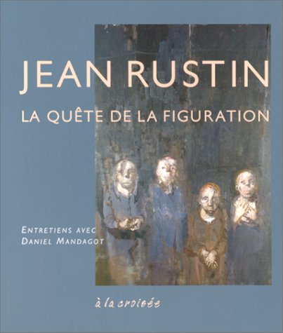 La queÌ‚te de la figuration (French Edition) (9782912934000) by Rustin, Jean