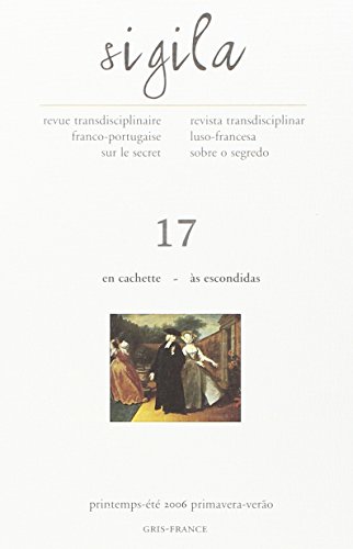 Beispielbild fr Sigila, N 17/Printemps-Ete 2006. en Cachette/As Escondidas zum Verkauf von medimops