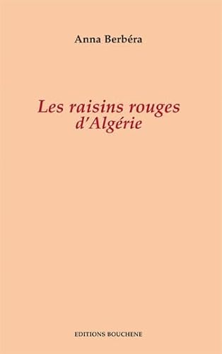 Beispielbild fr Les Raisins rouges d'Algrie zum Verkauf von Ammareal