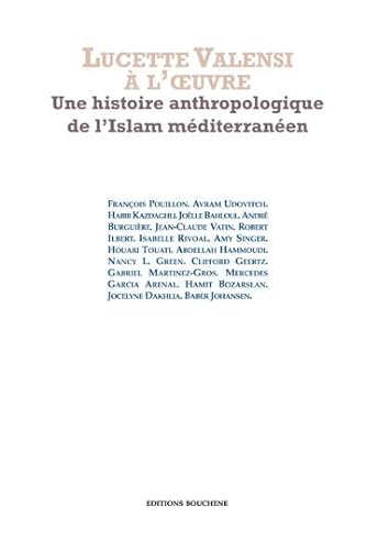 9782912946423: Lucette Valensi  l'oeuvre. Une histoire anthropologique de l'Islam mditerranen (French Edition)