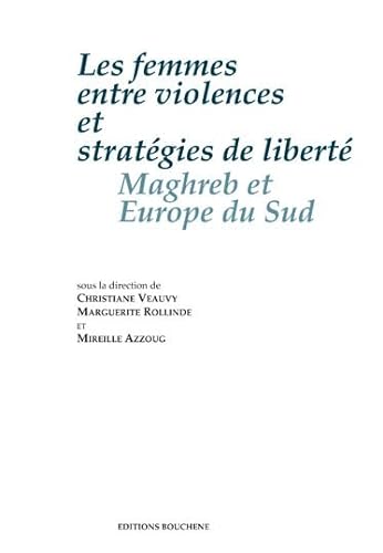 Beispielbild fr Les femmes entre violences et stratgies de libert : Maghreb et Europe du Sud zum Verkauf von Shanti