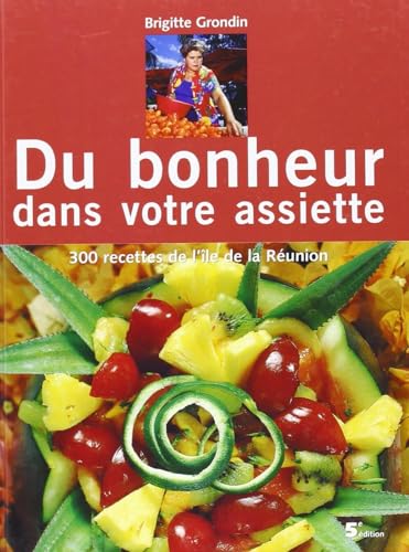 Beispielbild fr Du bonheur dans votre assiette : 300 recettes de l'le de la Runion zum Verkauf von medimops