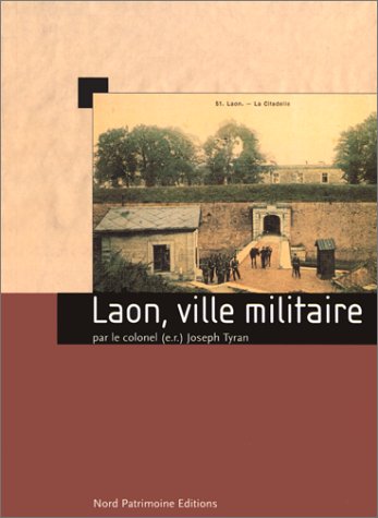 Stock image for Laon, ville militaire. for sale by AUSONE