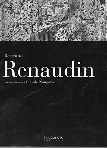 Bertrand Renaudin. La lumière du noir et blanc