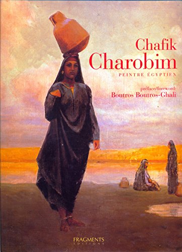 Imagen de archivo de CHAFIK CHAROBIM. Peintre  gyptien [Hardcover] Roussel, Dominique a la venta por LIVREAUTRESORSAS