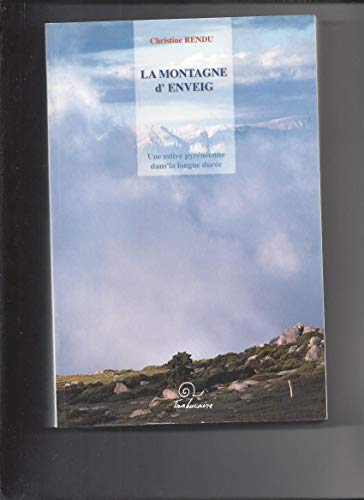 Stock image for La montagne d'Enveig, une estive pyrnenne dans la longue dure Rendu, Christine for sale by Librairie Parrsia