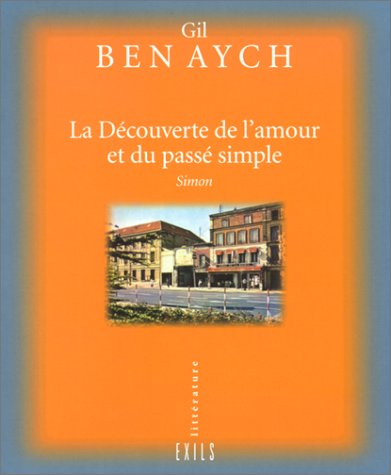 Imagen de archivo de La dcouverte de l'amour et du pass simple a la venta por A TOUT LIVRE