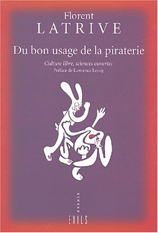 Beispielbild fr Du bon usage de la piraterie : Culture libre, sciences ouvertes zum Verkauf von Ammareal
