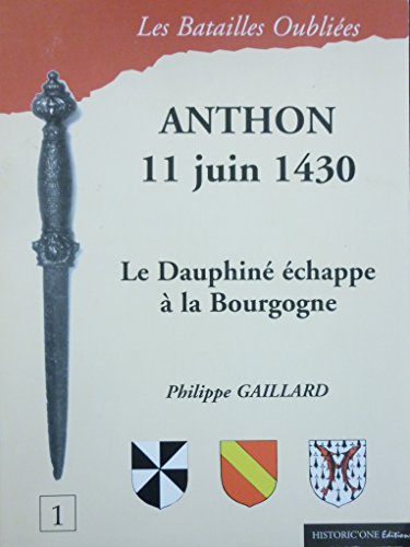 Beispielbild fr Anthon, 11 juin 1430, La Dauphine echappe a la Bou zum Verkauf von N. Fagin Books